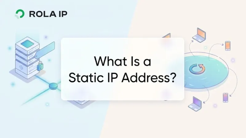 What Is a Static IP Address? How It Differs From Dynamic IPs and When You Need One