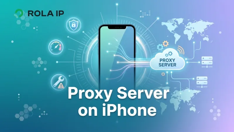 Proxy Server on iPhone: Setup, Test, and Fix Issues