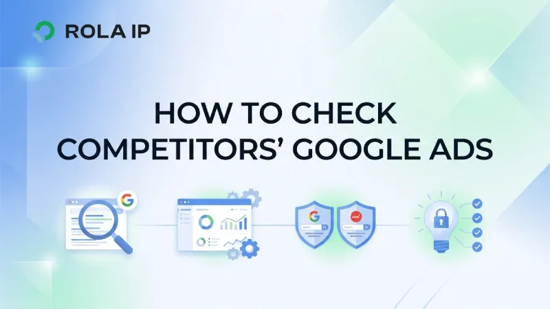 How to Check Competitors' Google Ads: 4 Reliable Methods