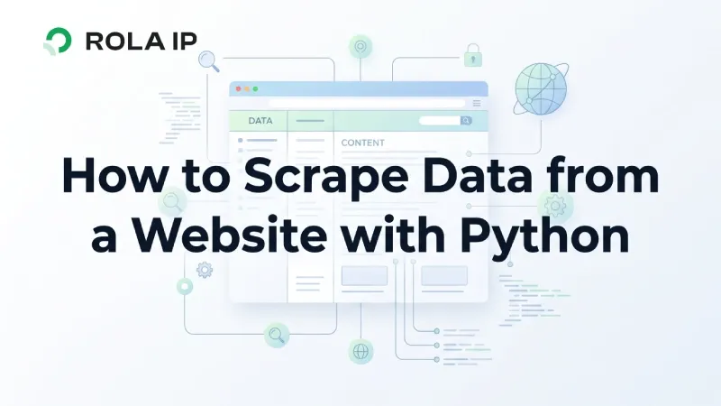How to Scrape Data from a Website with Python: Requests, BeautifulSoup, Playwright, and a Safe Proxy Pilot