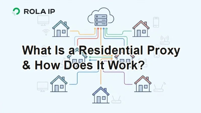 What Is a Residential Proxy? 住宅用プロキシの仕組み・種類・使い方