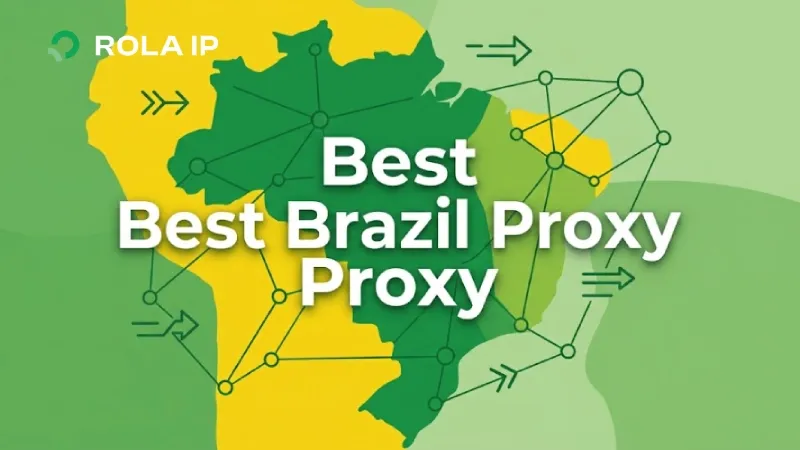 Best Brazil Proxy: How to Choose the Right Type and Session