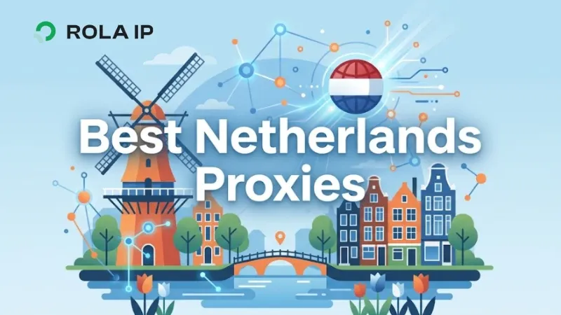 Best Netherlands Proxies 2026: 8 Compared