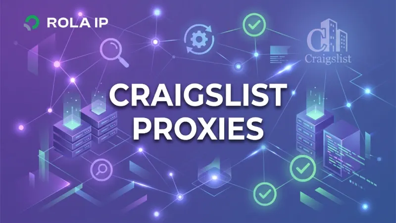 Craigslist Proxies: How to Choose, Configure, and Test One