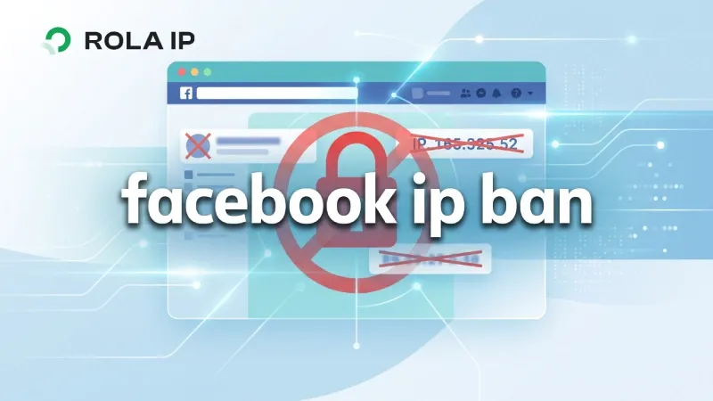 Facebook IP Ban: How to Identify and Fix Facebook Access Problems