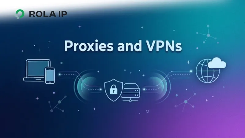 Proxies and VPNs